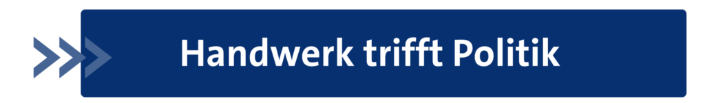Handwerk trifft Politik